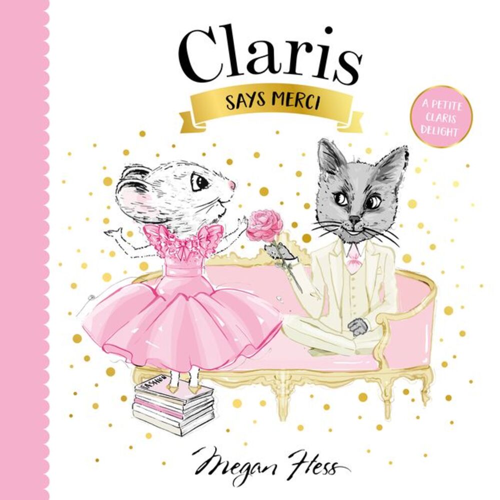 Claris Says Merci: A Petite Claris Delight -- Megan Hess